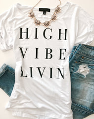 High Vibe Livin Tee